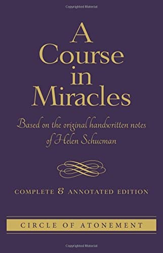 Complete & Annoted Edition of A Course in Miracles