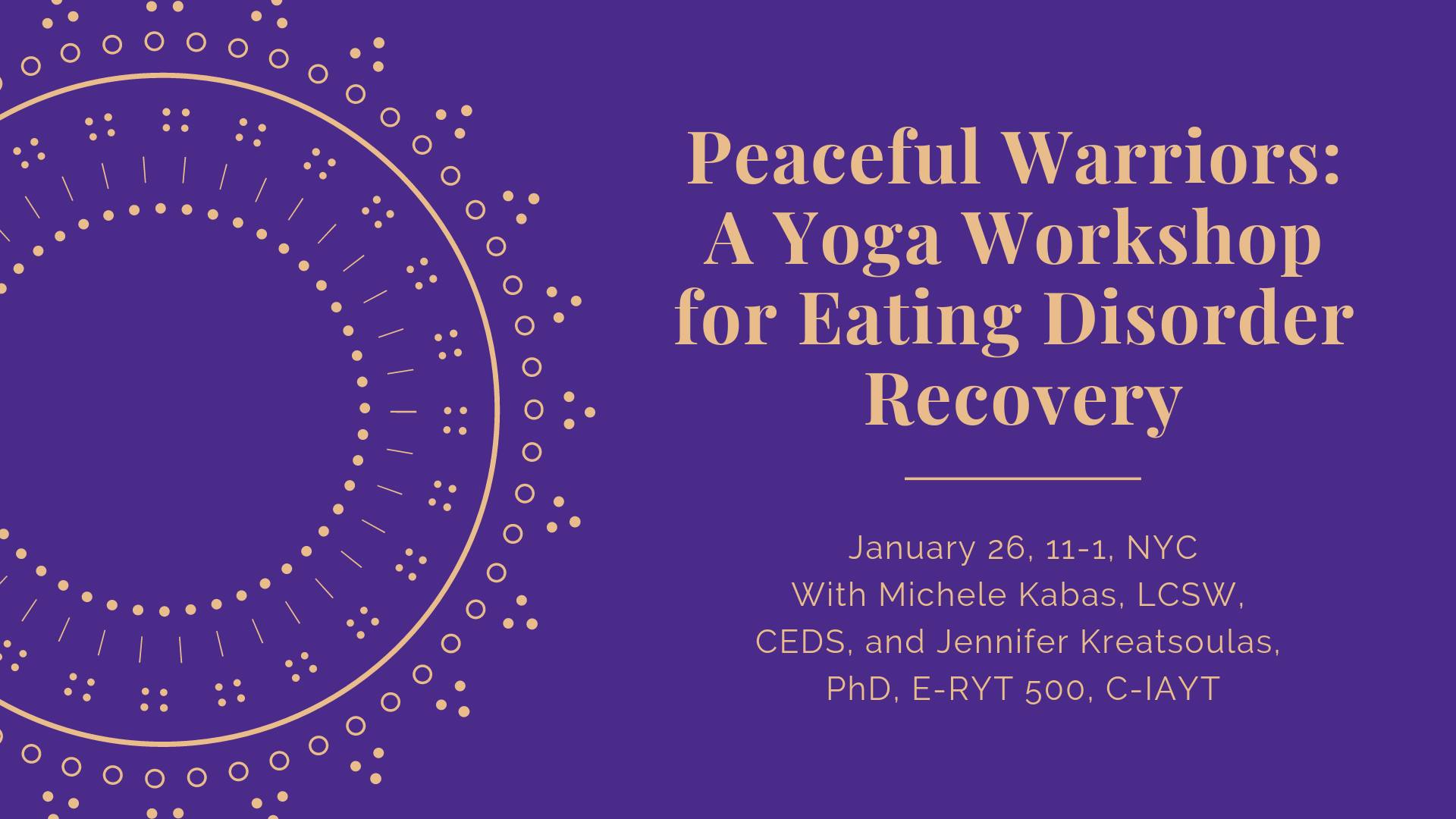 Peaceful Warriors: A Yoga Workshop for Eating Disorder Recovery