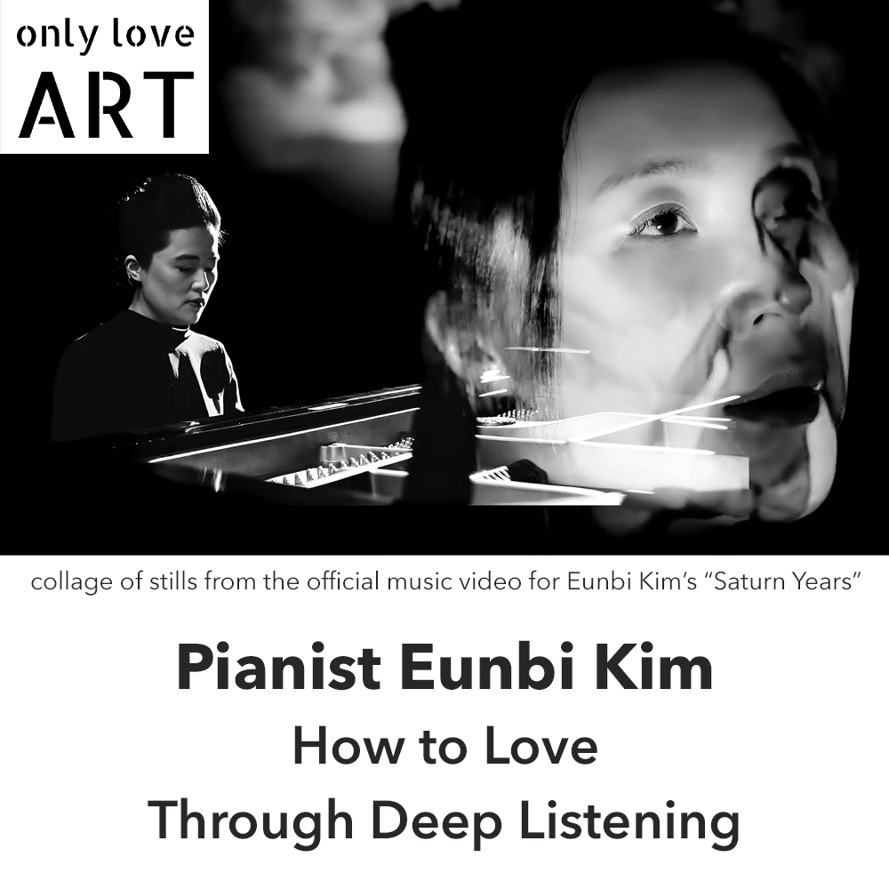 Pianist Eunbi Kim — How to Love Through Deep Listening